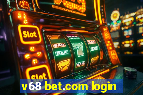 v68 bet.com login